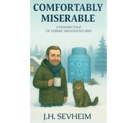 Comfortably Miserable: A Finnish Tale of Cosmic Misadventures