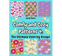 Comfy and Cozy Patterns 4: The Ultimate Coloring Escape: A Relaxing Pattern Coloring Book for Adults and Teens