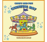 Comfy and Fun Carnival Day: Coloring book for kids | Simple, easy and fun designs of amusement and carnival rides, scenes, treats and attractions
