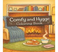 Comfy and Hygge Coloring Book: Cute and Easy Cozy Designs for Relaxation and Calm