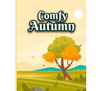Comfy Autumn: Autumn Coloring Pages with Relaxing Fall Scenes.