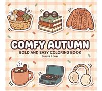 Comfy Autumn: Bold & Easy Coloring Book Featuring Cozy Fall Comforts and Relaxing Designs