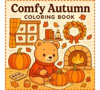 Comfy Autumn Coloring Book: 50 Cozy Fall-Themed Pages with Cute Animals, Pumpkins, and Whimsical Scenes for Relaxation and Joy