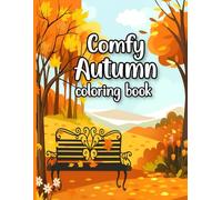 Comfy Autumn coloring book: Autumn Coloring Pages with Relaxing Fall Scenes.