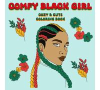 Comfy Black Girl Coloring Book: Cozy & Cute Coloring Pages of Beautiful Black African American Women Portraits , With Bold And Easy Illustrations , ... & Teens For relaxation And stress Relief