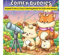 Comfy Buddies: Kawaii Cute & Cozy Coloring Book for Kids and Adults: Relaxing and Adorable Coloring Pages Featuring Cute Animals and Cozy Scenes