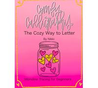 Comfy Calligraphy: The Cozy Way to Letter