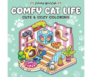 Comfy cat life - Coloring Book Cafe: Cute & cozy coloring