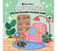 Comfy Corner: Coloring Book For Adults and Teens Featuring Cute Illustrations For Relaxation