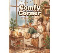 Comfy Corner Coloring Book: Relaxing Hygge Interiors, Cozy Home Scenes, and Peaceful Spaces for Stress Relief and Mindfulness