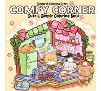 Comfy Corner: Cute & Simple Coloring Book for Adults and Teens Featuring Super and Cozy Designs for Relaxation and Stress Relief And Perfect Gift