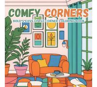 Comfy Corners: A Bold & Easy Cozy Coloring Book for Adults with Over 100 Relaxing Designs