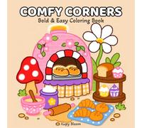 COMFY CORNERS: Bold and Easy Coloring Book for Adults and Teens: Cozy Corner Scenes with Simple, Cute Designs for Relaxation and Stress Relief