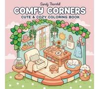 Comfy Corners: Cute & Cozy Coloring Book: Whimsical Scenes to Spark Joy and Creativity in Young Artists
