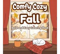 Comfy Cozy Fall bold and easy coloring book: Relaxing Cozy Autumn Scenes with Pumpkins, Blankets, Leaves & Simple Fall Patterns | 50 Large Print Easy Designs for Adults