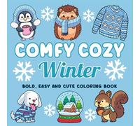 Comfy Cozy Winter Coloring Book: Bold & Easy Designs for Adults & Teens: Bold & Easy