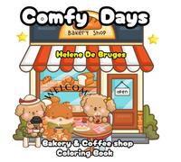 Comfy Days: Bobbie Days, Bakery & Coffee shop Coloring Book, Cute and Cozy Coloring Book for Adults & Kids, Cute Scenes with Adorable Animals Characters