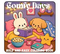 Comfy Days Bold and Easy Coloring Book: 50 Cute and Simple Designs for Adults and Teens Featuring Cozy Scenes, Cute Moments, and Stress Relief Fun