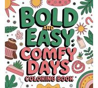 Comfy Days: Bold & Easy Coloring Book: Simple Large Print Designs for Relaxation & Stress Relief