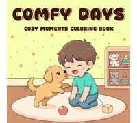 Comfy Days Coloring Book: 40 Simple and Easy Illustrations of Cozy Moments for Creative Relaxation and Everyday Fun