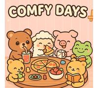 Comfy Days Coloring Book: Super Cute Animal Characters in Cozy Hygge Scenes for Relaxation, Perfect for Adults and Teens