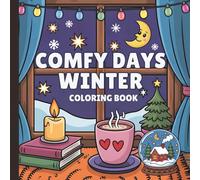 Comfy Days Winter Coloring Book: Winter Coloring Book For Adults And Teens