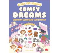 Comfy dreams. Cozy coloring book. Con 97 Adesivi
