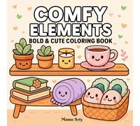 Comfy Elements: Bold & Cute Coloring Book Big Line Cozy Things Cute Doodles For Easy, Fun Coloring Joy With Stress Free Fun & Relaxing
