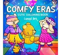 Comfy Eras: Cozy Coloring Book for Adults and Teens Featuring Adorable Animals Characters & Historical Scenes for Relaxation