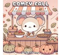 Comfy Fall Coloring Book: 40 Cozy Autumn Coloring Pages Featuring Pumpkins, Leaves, Cozy Scenes, Blankets, Hot Drinks, Forest Vibes and Relaxing Fall Moments for Adults and Teens