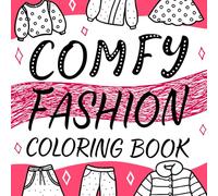 Comfy Fashion Coloring Book: Relaxing and Stylish Outfits for Adults and Teens