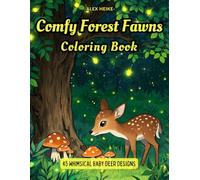 Comfy Forest Fawns Coloring Book for Adults and Kids: 45 Whimsical Baby Deer Designs for a Relaxing and Enjoyable Coloring Experience in Nature