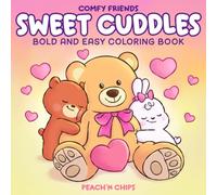 COMFY FRIENDS - Sweet Cuddles: Bold and Easy Coloring Book for Adults & Teens Featuring Cute Animal Characters for Relaxation and fun