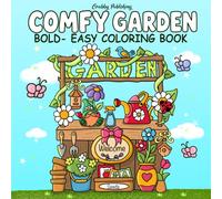 Comfy Garden: Cute, Bold & Easy Coloring Book for Adults and Teens Featuring Adorable Animals, Plants, and Relaxing Garden Scenes.