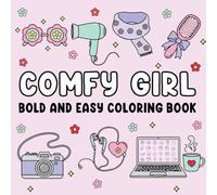 Comfy Girl Bold and Easy Coloring Book: Relaxing Illustrations with Simple Bold Designs for Stress Relief and Creative Fun