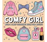 Comfy Girl: Cute, Simple Bold and Easy Coloring Book for Adults Teens Cozy Designs for Women Comfy Selfcare for Stress Relief and Relaxation