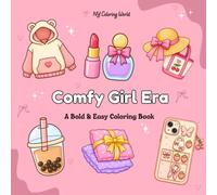 Comfy Girl Era: Bold & Easy Coloring Book for Adults - Cute Cozy Aesthetic Coloring Pages for Relaxation, Stress Relief & Self-Care: 30 Bold & Easy ... Home Decor & Cozy Everyday for adults