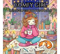 Comfy Girl-Mindfulness Coloring Book for Adults and Teens Featuring Cute and Cozy Activities for Relaxation
