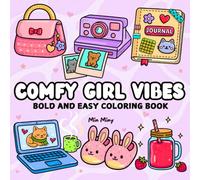 Comfy Girl Vibes Coloring Book: Bold and Easy Cozy Designs for Adults, Teens, and Kids Featuring Cute Simple Girl-Inspired Illustrations, Comfy Moments for Relaxation, Stress Relief, and Self-Care