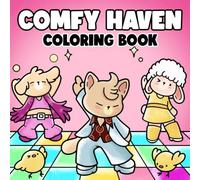 Comfy Haven Coloring Book: Lovely Coloring Pages for Adults and Teens with Adorable Characters and Nostalgic Scenes for Relaxation