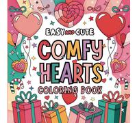 Comfy Hearts - Valentine’s Day Coloring Book for Kids and Teens: Sweet Playful Valentine’s Coloring with Super Cute and Fun Illustrations