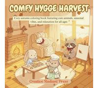 Comfy Hygge Harvest: Cozy autumn coloring book featuring cute animals, seasonal vibes, and relaxation for all ages