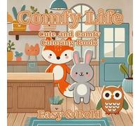 Comfy Life: Cute and Comfy Coloring Book Featuring Hygge Scenes with Adorable Animal Characters for Stress Relief and Relaxation.