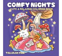 Comfy Nights: Cute & Relaxing Coloring Book for Adults and Teens, Cozy & Hygge Nightly Activities for Relaxation