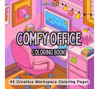 Comfy Office Coloring Book: 45 Relaxing and Creative Workspace Designs for Stress Relief and Mindful Coloring