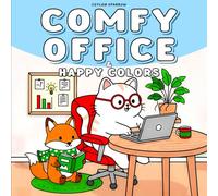 Comfy Office & Happy Colors: Cozy Friendly Animals Coloring Book For Relaxation