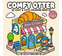 Comfy Otter Vol. 4: Cozy & Cute Coloring Book: 40 Simple Food, Bakery & Tiny World Adventures with Otter & Ghost for Kids & Adults