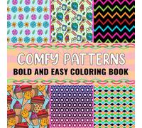 Comfy Patterns Bold & Easy Coloring Book: 50 Simple and Big Designs for Relaxation Featuring Lovely Mandala,Fruit,Space,Flower And More For Kids And Adults