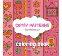 Comfy Patterns Bold & Easy Coloring Book: Florals,Berries, and More for All Ages