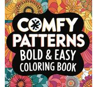 Comfy Patterns: Bold & Easy Coloring Book For Teens & Adults